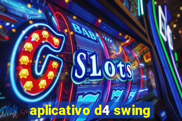 aplicativo d4 swing